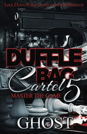 Duffle Bag Cartel 5: Master the Game Paperback  December 7, 2020
