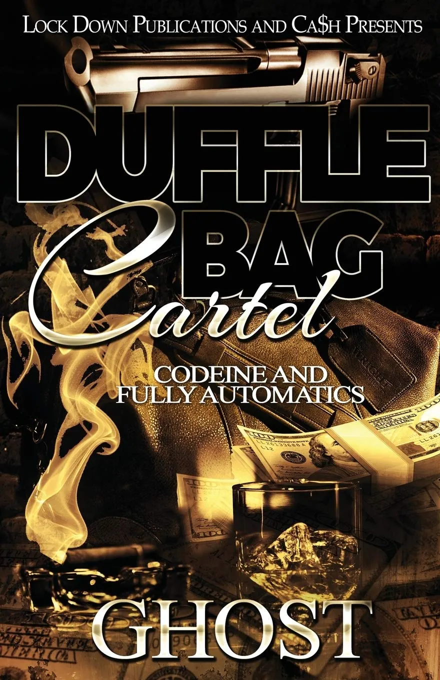 Duffle Bag Cartel: Codeine and Fully Automatics Paperback  April 9, 2019