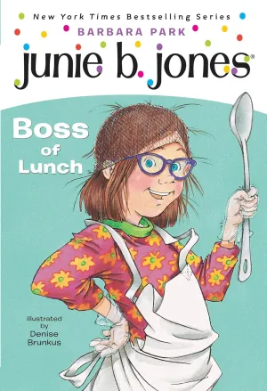 Junie B., First Grader: Boss of Lunch (Junie B. Jones, No. 19) Paperback  May 13, 2003